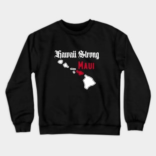 Pray for Maui Hawaii Strong Crewneck Sweatshirt